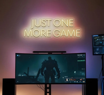 Just One More Game LED SIGN